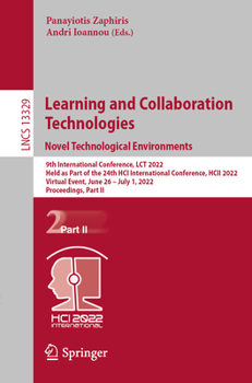 Paperback Learning and Collaboration Technologies. Novel Technological Environments: 9th International Conference, Lct 2022, Held as Part of the 24th Hci Intern Book