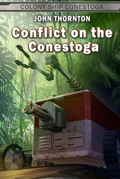 Conflict on the Conestoga - Book #6 of the Colony Ship Conestoga
