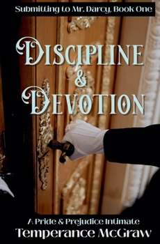 Paperback Discipline & Devotion: A Pride and Prejudice Intimate Book