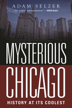 Paperback Mysterious Chicago: History at Its Coolest Book