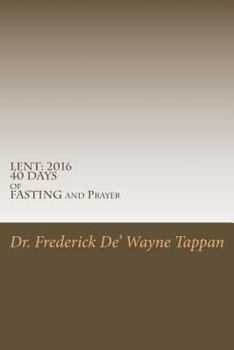 Lent: 2016 40 Days of Fasting and Prayer