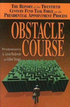 Paperback Obstacle Course: The Report of the Twentieth Century Fund Task Force on the Presidential Appointment Process Book