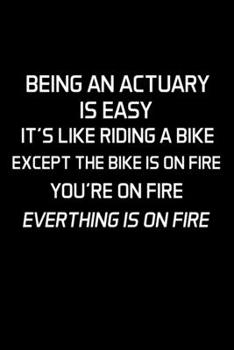 Being An Actuary Is Easy It's Like Riding A Bike: Actuary Gifts - Blank Lined Notebook Journal – (6 x 9 Inches) – 120 Pages