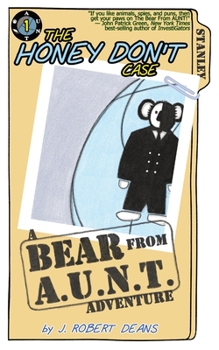 Paperback The Honey Don't Case: A Bear From AUNT Adventure Book