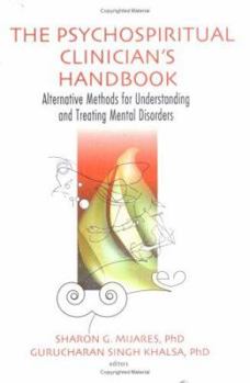 Hardcover The Psychospiritual Clinician's Handbook: Alternative Methods for Understanding and Treating Mental Disorders Book