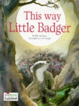 Paperback This Way, Little Badger (Picture Stories) Book