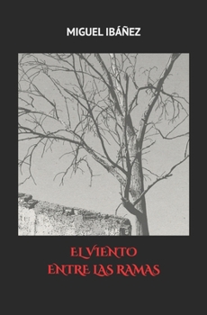 EL VIENTO ENTRE LAS RAMAS (Spanish Edition)