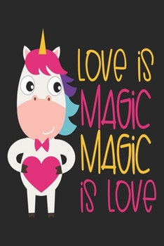 Love is Magic Magic is Love (Unicorn Journal Notebook): unicorn journal, unicorn notebook, unicorn journal amazon, unicorn journal with lock, unicorn ... of activity , unicorn journal sketchbook