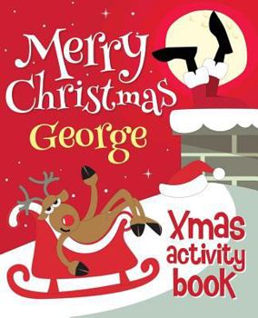 Paperback Merry Christmas George - Xmas Activity Book: (Personalized Children's Activity Book) Book