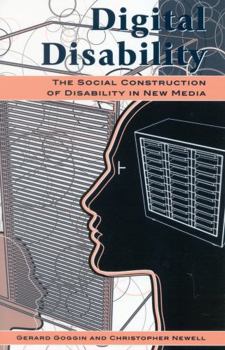 Paperback Digital Disability: The Social Construction of Disability in New Media Book