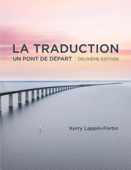 Paperback La traduction, deuxième édition: Un pont de depart [French] Book