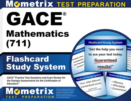 GACE Mathematics (711) Flashcard Study System: GACE Practice Test Questions and Exam Review for the Georgia Assessments for the Certification of Educators