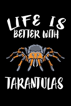 Paperback Life Is Better WithTarantulas: Animal Nature Collection Book