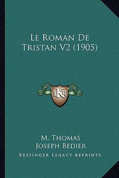 Paperback Le Roman De Tristan V2 (1905) [French] Book