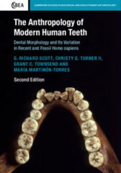 Paperback The Anthropology of Modern Human Teeth: Dental Morphology and Its Variation in Recent and Fossil Homo Sapiens Book