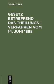 Hardcover Gesetz betreffend das Theilungsverfahren vom 14. Juni 1888 [German] Book