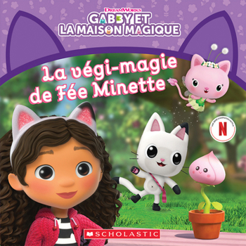 Paperback Gabby Et La Maison Magique: La Végi-Magie de Fée Minette [French] Book