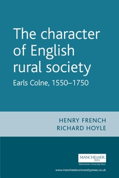 Hardcover The Character of English Rural Society: Earls Colne, 1550-1750 Book