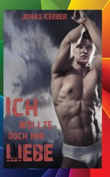 Paperback Ich wollte doch nur Liebe...[Gay Romance] [German] Book