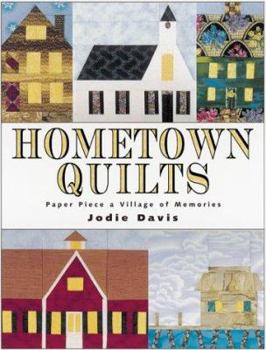 Paperback Hometown Quilts: Paper Piece a Village of Memories Book