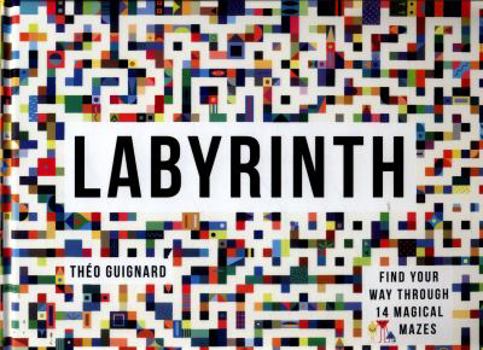 Hardcover Labyrinth: Find Your Way Through 14 Magical Mazes Book