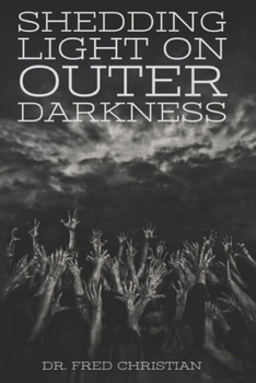 Paperback Shedding Light on Outer Darkness Book