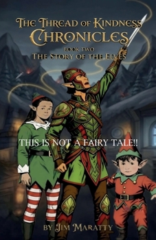 The Thread of Kindness Chronicles: Book Two: The Story of the Elves