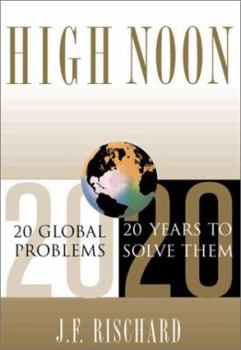 Hardcover High Noon: 20 Global Issues, 20 Years To Solve Them Book