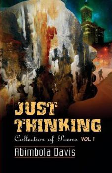 Paperback Just Thinking: Collection of Poems: Volume I Book