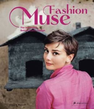 Hardcover Fashion Muse: The Inspiration Behind Iconic Design Book