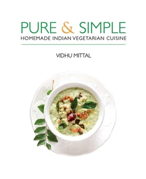 Paperback Pure and Simple: Homemade Indian Vegetarian Cuisine Book