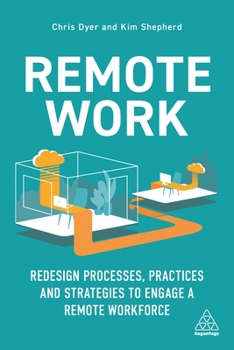 Paperback Remote Work: Redesign Processes, Practices and Strategies to Engage a Remote Workforce Book