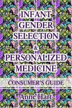 Paperback Infant Gender Selection & Personalized Medicine: Consumer's Guide Book