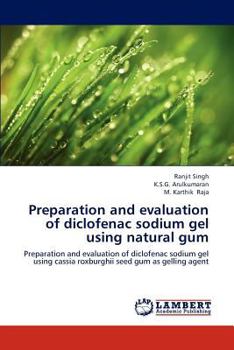 Paperback Preparation and evaluation of diclofenac sodium gel using natural gum Book