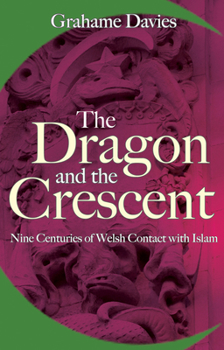 Paperback The Dragon and the Crescent: Nine Centuries of Contact with Islam Book