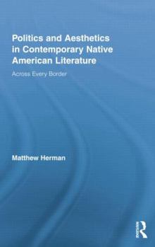 Paperback Politics and Aesthetics in Contemporary Native American Literature: Across Every Border Book