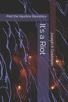 Paperback It's a Riot: -Past the Injustice Boundary- Book