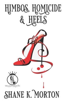 Himbos, Homicide and Heels - Book #3 of the Drag Queen Detective