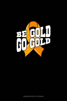 Paperback Be Bold Go Gold: Sermon Notes Journal Book