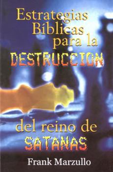 Paperback Estrategias B-Blicas Para La Destruccin de Satans: Biblical Strategies for the Destruction...Satan [Spanish] Book