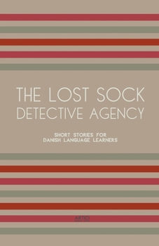 Paperback The Lost Sock Detective Agency: Short Stories for Danish Language Learners Book