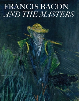 Hardcover Francis Bacon and the Masters Book