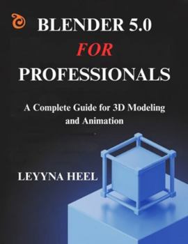 Paperback Blender 5.0 for Professionals: A Complete Guide for 3D Modeling and Animation Book