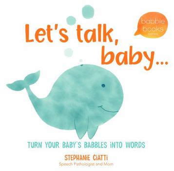 Board book Let's Talk Baby - Turn Your Baby's Babbles into Words! Book