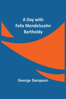 Paperback A Day with Felix Mendelssohn Bartholdy Book