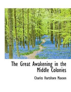 Paperback The Great Awakening in the Middle Colonies [Large Print] Book