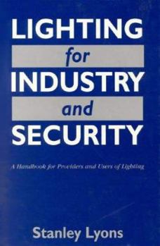 Hardcover Lighting for Industry and Security: A Handbook for Providers and Users of Lighting Book
