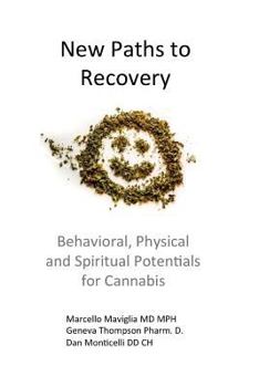 Paperback New Paths to Recovery: Behavioral, Physical and Spiritual Potentials for Cannabis Book