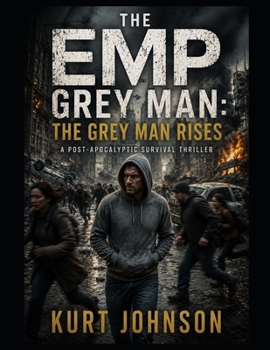Paperback The EMP Grey Man: The Grey Man Rises: A Post-Apocalyptic EMP Survival Thriller Book