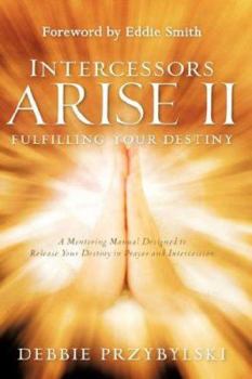 Paperback Intercessors Arise II-Fulfilling Your Destiny Book